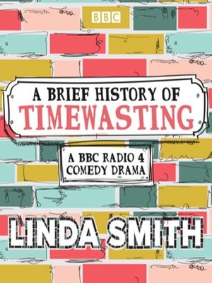 cover image of A Brief History of Timewasting, The Complete Series 1 and 2